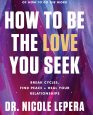 Cover of How to Be the Love You Seek by Dr. Nicole LePera